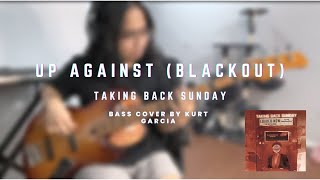 &quot;Up Against (Blackout)&quot; - Taking Back Sunday (bass cover)