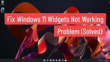 Fix Windows 11 Widgets Not Working Problem (Solved)