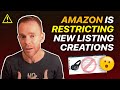 Amazon is restricting new listing creations. Here is what you need to know