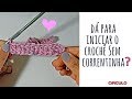 Dicas & Truques de Crochê : Inicio sem correntinha (legenda)