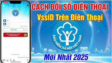 Cách Đổi Số Điện Thoại Trên VssiD Mới Nhất 2025