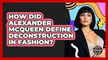 How Did Alexander McQueen Define Deconstruction In Fashion? - Designer Brands Spotlight