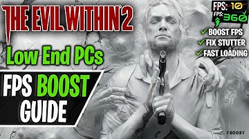 How to Increase FPS in The Evil Within 2 | FPS Boost/LAG and Stutter Fix | Config Files