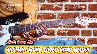 ANOMAN OBONG COVER GITAR MELODI