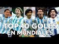 TOP 10 GOLES DE ARGENTINA EN MUNDIALES