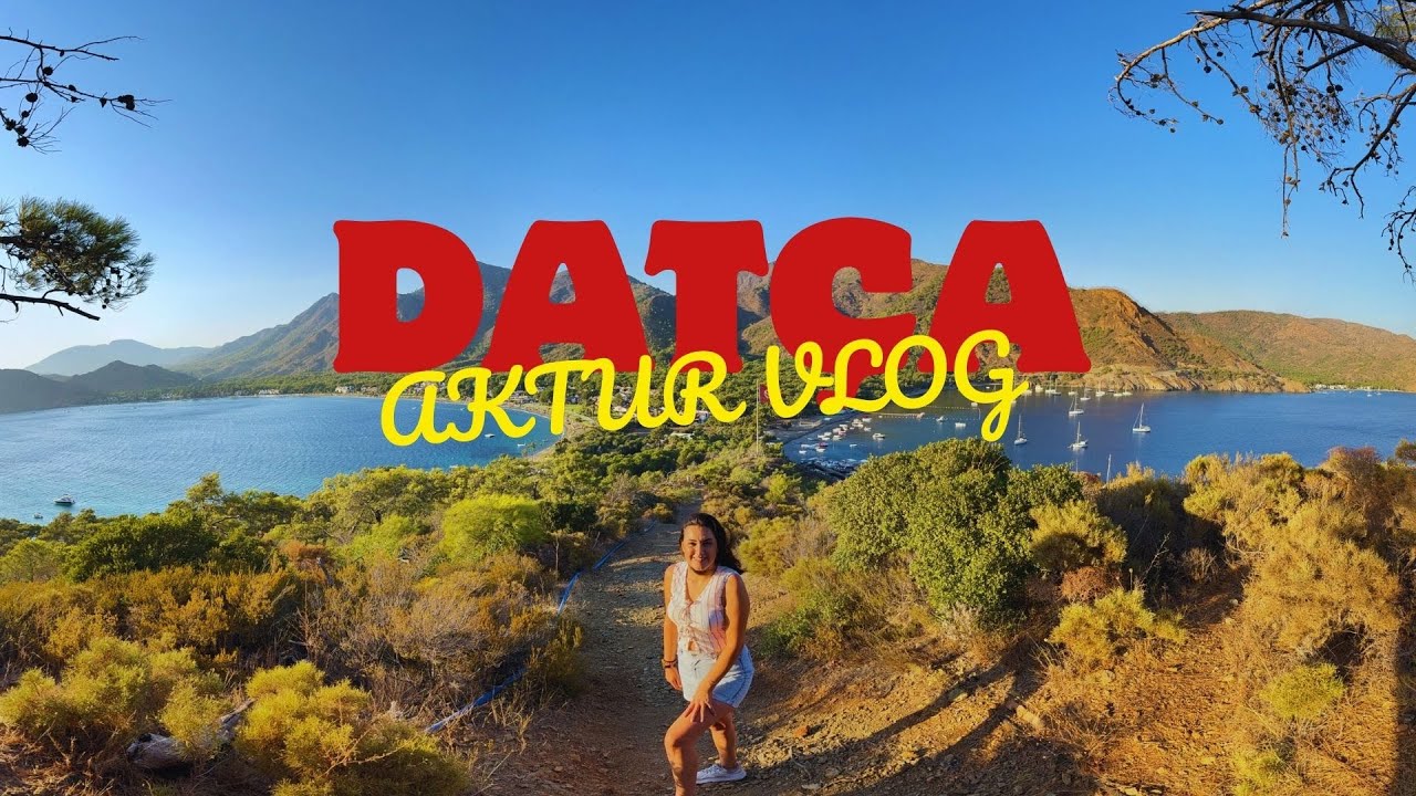 DATÇA KIZ KIZA TATİL  VLOG  / AKTUR KOVANLIK KOYU - ESKİ DATÇA NEREYE GİDİLİR? SEYEHAT VLOGU KEŞFET