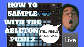 How To Sample | Ableton Push 2 | Tutorial