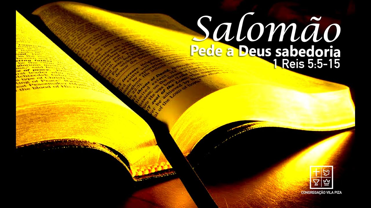 Salomão pede a Deus sabedoria - Ref. Bíblica 1 Reis 5:5-15 - YouTube