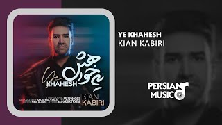 Kian Kabiri - Ye Khahesh - آهنگ یه خواهش از کیان کبیری