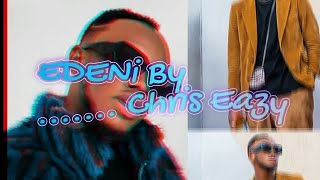 Edeni by Chris Eazy Lyrics