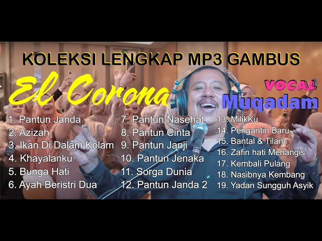 kompilasi Mp3 Gambus Melayu Elcorona Vocal Muqadam - full album lengkap class=