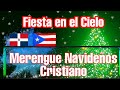 Fiesta en El Cielo🎅MERENGUE🎅( CRISTIANO) 1 HORA DE FIESTA