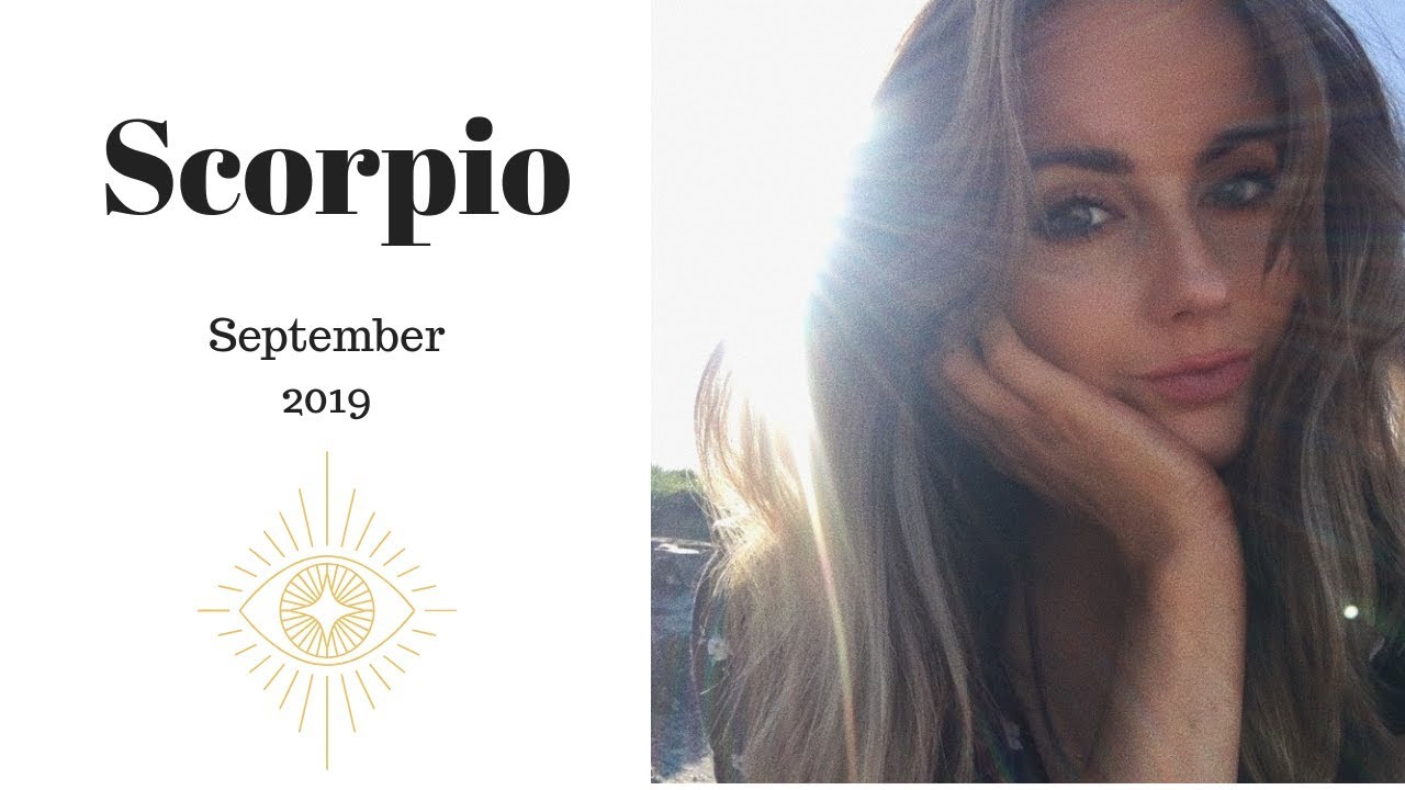 SCORPIO YOUR WISHES ARE UNFOLDING⭐  SEPTEMBER 2019 TAROT & ASTROLOGY