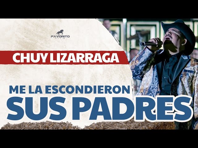 Chuy Lizarraga y Su Banda Tierra Sinaloense - Me La Escondieron Sus Padres