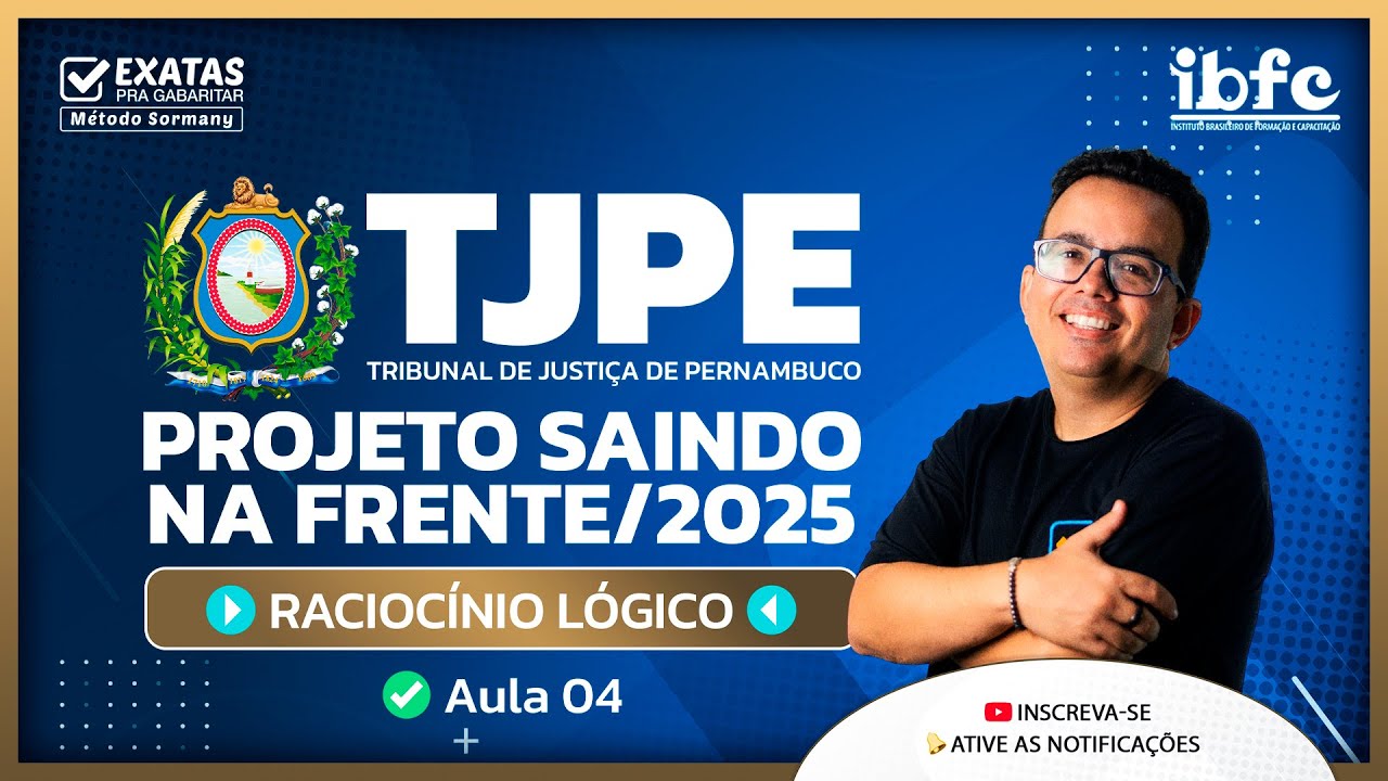 Concurso TJPE 2025 (Aula 04) RACIOCÍNIO LÓGICO | PROJETO SAINDO NA FRENTE