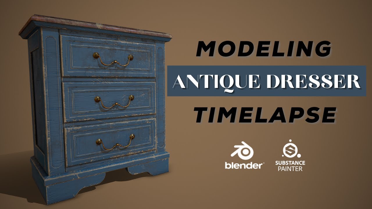 3D Modeling an Antique Dresser Blender 2.9 & Substance Painter
