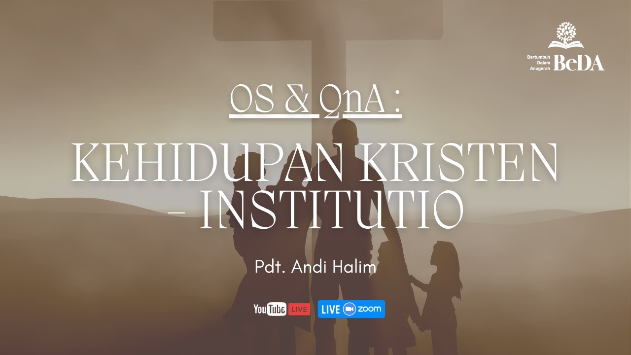 Kehidupan Kristen – Institutio #23 (Kita bukan kepunyaan kita sendiri #4) - Pdt. Andi Halim