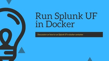 Docker : How to run splunk Universal Forwader in docker container