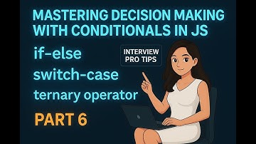 Master JavaScript Conditional : if-else, switch-case & ternary with Pro Tips & Interview Secrets
