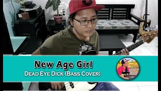 New Age Girl - Dead Eye Dick (Bass Cover)
