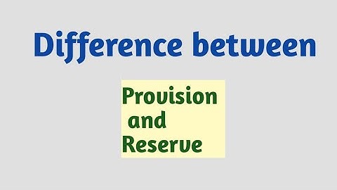 Difference between Provision and Reserve || Financial Accounting.