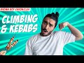 Climbing and kebabs.