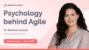 Psychology behind Agile with Dr. Stefanie Puckett