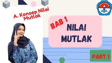 NILAI MUTLAK || Konsep Nilai Mutlak (Part 1)