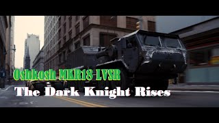 Oshkosh Mkr18 Lvsr  the Dark Knight Rises rocketroll betman deejson