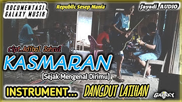 KASMARAN (sejak mengenal dirimu)- INSTRUMEN DANGDUT LATIHAN - GALAXY MUSIK