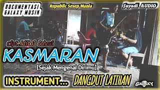 KASMARAN (sejak mengenal dirimu)- INSTRUMEN DANGDUT LATIHAN - GALAXY MUSIK