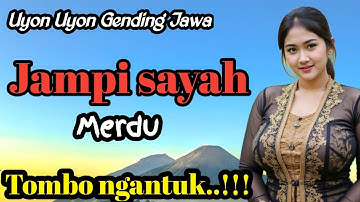UYON UYON GENDING JAWA JAMPI SAYAH || PALING MERDU ~ KAGEM TOMBO NGANTUK