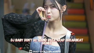 Download Lagu DJ BABY DON'T GO SOUND REZA ARAP BREAKBEAT REMIX MP3
