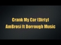 AmBrosi Ft Dorrough Music Crank My Car Dirty mp3