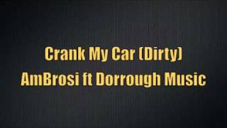 AmBrosi ft Dorrough Music - Crank My Car (Dirty)