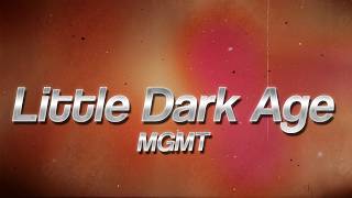 MGMT - Little Dark Age 🎶 (Lyrics) - YouTube