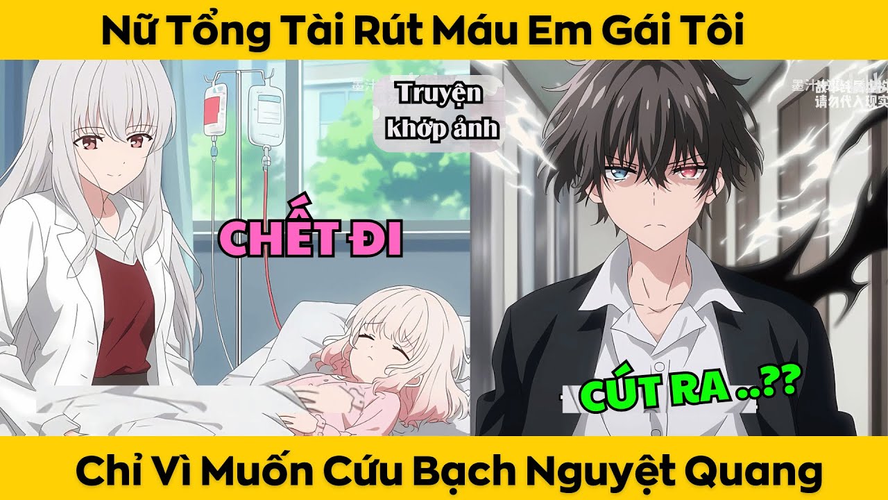 Vì Muốn Cứu Bạch Nguyệt Quang - Nữ Tổng Tài Rút Máu Em Gái Tôi