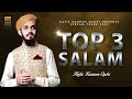 Top 3 super hit salam  hafiz kamran qadri  ae saba mustafa  mustafa jane rehmat  ae shahenshahe