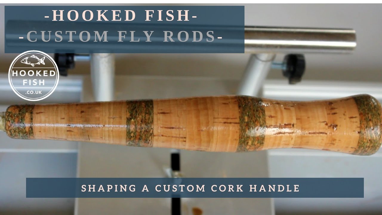 Hooked Fish Fly Rods Shaping a Custom Cork Handle Grip YouTube