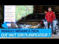 Renault mgane etech  son planificateur de trajet  lessai sur 1 200 km