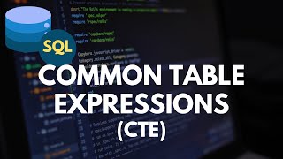 SQL Tutorial: What is a Common Table Expression (CTE) and how to use them