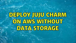 Ubuntu: deploy JuJu charm on AWS without data storage screenshot 3