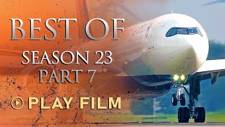 Part 7 | Season 2023 Best of - Spectacular Landings and Take offs - 4K