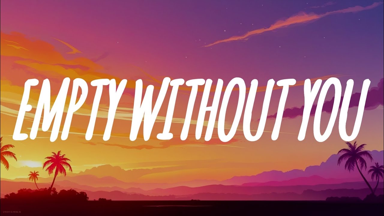 Empty Without You - (Lyric Video) - YouTube
