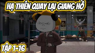 Hạ Thiên Quay Lại Giang Hồ Tập 1-16 | Cường Giả Vietsub Guide