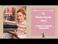 Winter Sewing Plans 2021 - Vintage Inspired Outfits!