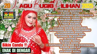 20 LAGU BUGIS PILIHAN 2025 BIKINCANDU ENAK DI DENGAR
