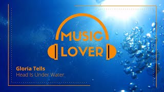 Gloria Tells - Head Is Under Water (Music Lover No Copyright)