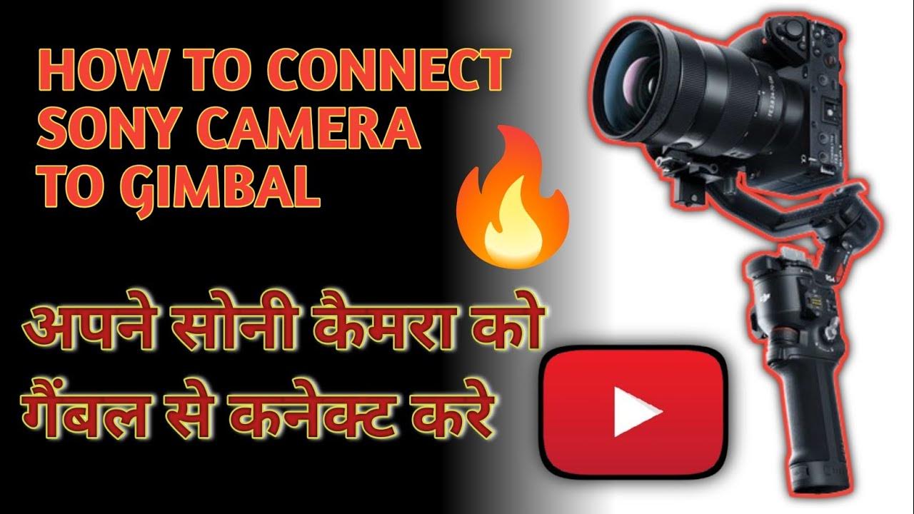How to connect Sony Alpha camera to gimbal.. YouTube