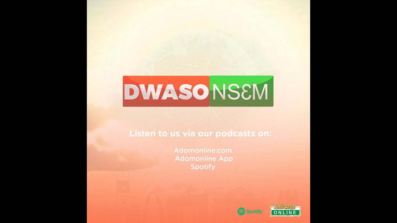 Dwaso Nsem, Wednesday's Edition on Adom 106.3 FM (010622) YouTube Dwaso Nsem, Wednesday's Edition on Adom 106.3 FM (010622) YouTube